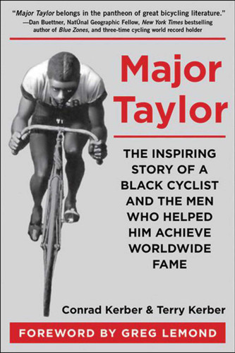 Major Taylor: The Inspiring Story of a Black Cyclist and the Men Who Helped Him Achieve Worldwide Fame book cover by Conrad Kerber, Terry Kerber