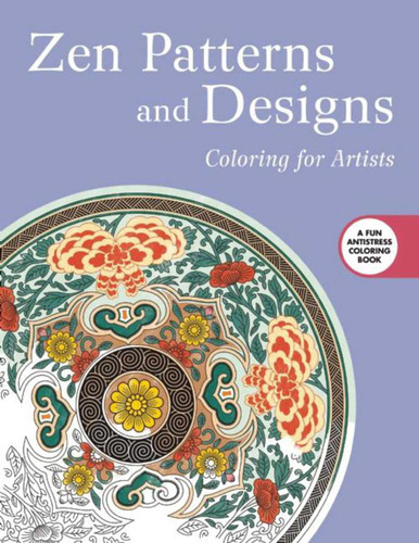 Zen Patterns and Designs: Coloring for Artists (Creative Stress Relieving Adult Coloring Book Series) book cover by Skyhorse Publishing