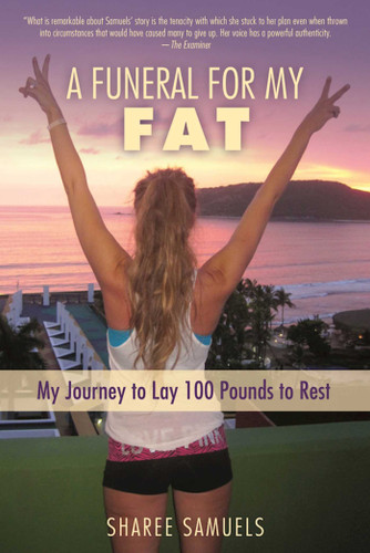 A Funeral for My Fat: My Journey to Lay 100 Pounds to Rest book cover by Sharee Samuels