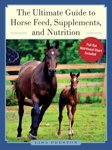 The Ultimate Guide to Horse Feed, Supplements, and Nutrition book cover by Lisa Preston