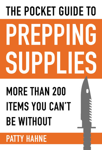The Pocket Guide to Prepping Supplies: More Than 200 Items You Can?t Be Without book cover by Patty Hahne