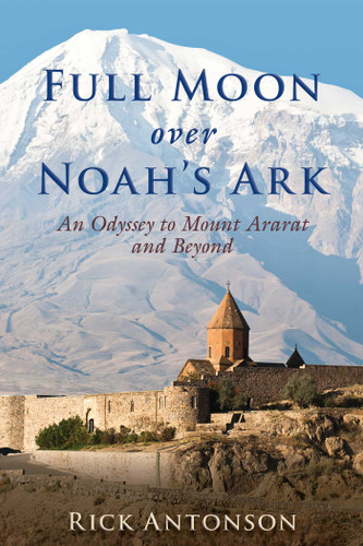 Full Moon over Noah's Ark: An Odyssey to Mount Ararat and Beyond book cover by Rick Antonson