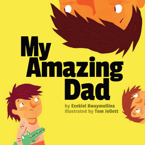 My Amazing Dad book cover by Ezekiel Kwaymullina