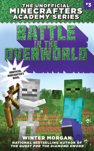 Battle in the Overworld: The Unofficial Minecrafters Academy Series, Book Three (The Unofficial Minecrafters Academy Seri) book cover by Winter Morgan