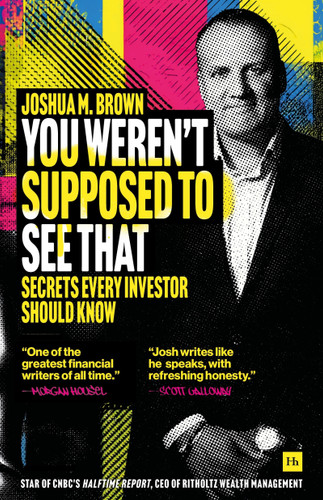 You Weren't Supposed To See That: Secrets Every Investor Should Know book cover by Joshua M. Brown