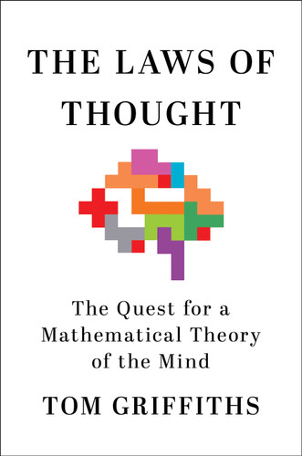 The Laws of Thought: The Quest for a Mathematical Theory of the Mind book cover by Tom Griffiths