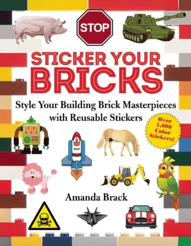 Sticker Your Bricks: Style Your Building Brick Masterpieces with Reusable Stickers book cover by Amanda Brack