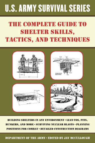 The Complete U.S. Army Survival Guide to Shelter Skills, Tactics, and Techniques (US Army Survival) book cover by 
