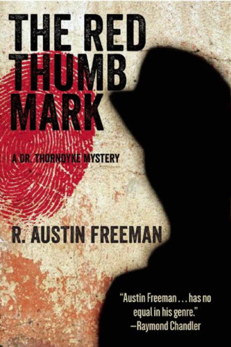 The Red Thumb Mark: A Dr. Thorndyke Mystery book cover by R. Austin Freeman