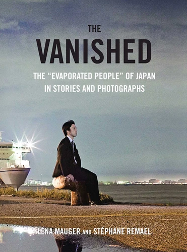 The Vanished: The "Evaporated People" of Japan in Stories and Photographs book cover by Léna Mauger