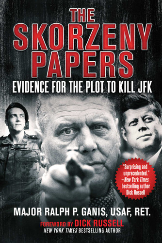 The Skorzeny Papers: Evidence for the Plot to Kill JFK book cover by Ralph P. Ganis