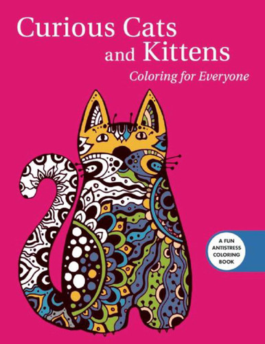 Curious Cats and Kittens: Coloring for Everyone (Creative Stress Relieving Adult Coloring Book Series) book cover by Skyhorse Publishing