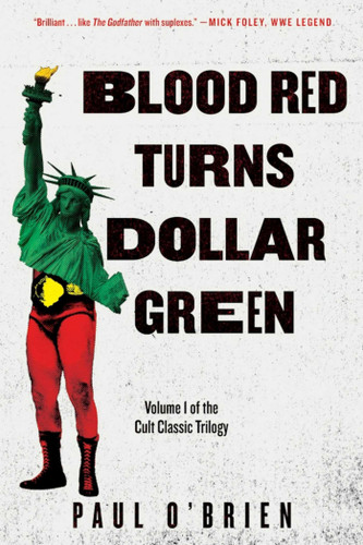 Blood Red Turns Dollar Green: A Novel (Blood Red Turns Dollar Green) book cover by Paul O'Brien