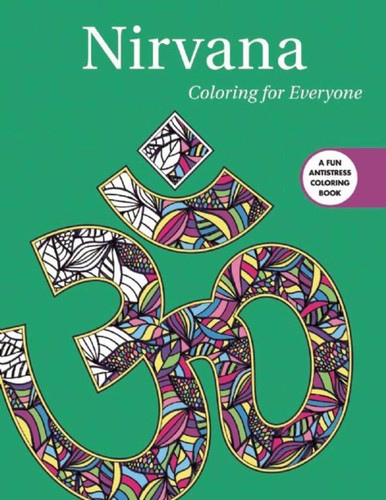 Nirvana: Coloring for Everyone (Creative Stress Relieving Adult Coloring Book Series) book cover by Skyhorse Publishing