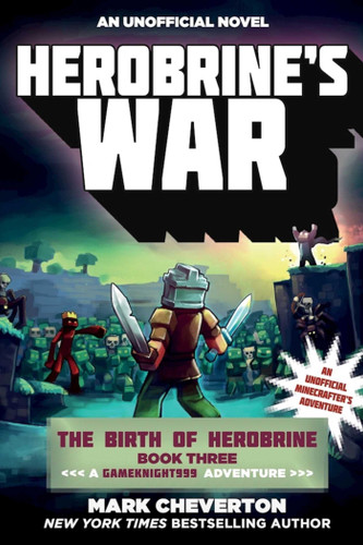 Herobrine's War: The Birth of Herobrine Book Three: A Gameknight999 Adventure: An Unofficial Minecrafter's Adventure (Gameknight999 Series) book cover by Mark Cheverton