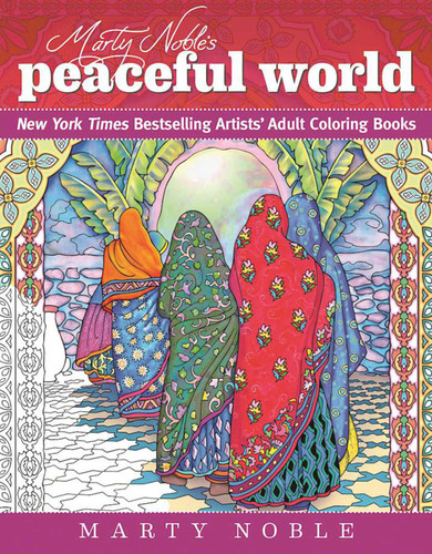 Marty Noble's Peaceful World: New York Times Bestselling Artists' Adult Coloring Books (Dynamic Adult Coloring Books) book cover by Marty Noble