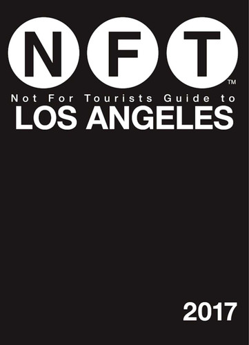 Not For Tourists Guide to Los Angeles 2017 book cover by Not For Tourists