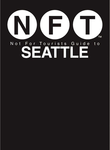 Not For Tourists Guide to Seattle 2017 book cover by Not For Tourists