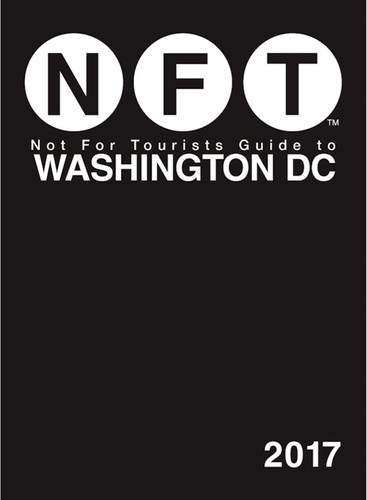 Not For Tourists Guide to Washington DC 2017 book cover by Not For Tourists