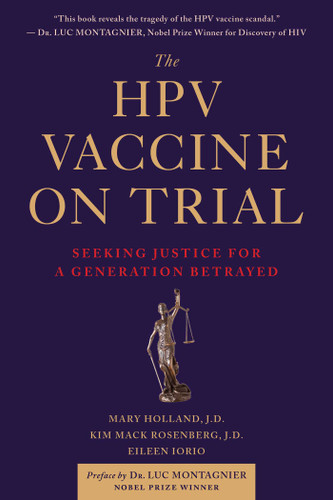 The HPV Vaccine On Trial: Seeking Justice For A Generation Betrayed book cover by Mary Holland, Kim Mack Rosenberg, Eileen Iorio