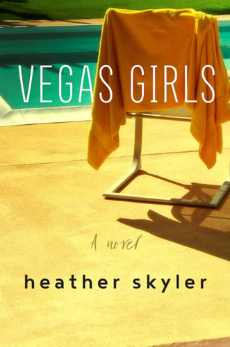 Vegas Girls: A Novel book cover by Heather Skyler