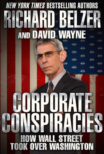 Corporate Conspiracies: How Wall Street Took Over Washington book cover by Richard Belzer, David Wayne