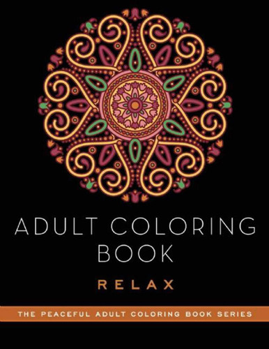Adult Coloring Book: Relax (Peaceful Adult Coloring Book Series) book cover by Adult Coloring Books