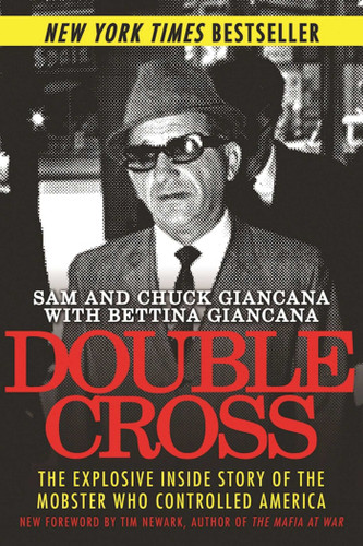 Double Cross: The Explosive Inside Story of the Mobster Who Controlled America book cover by Sam Giancana, Chuck Giancana, Bettina Giancana