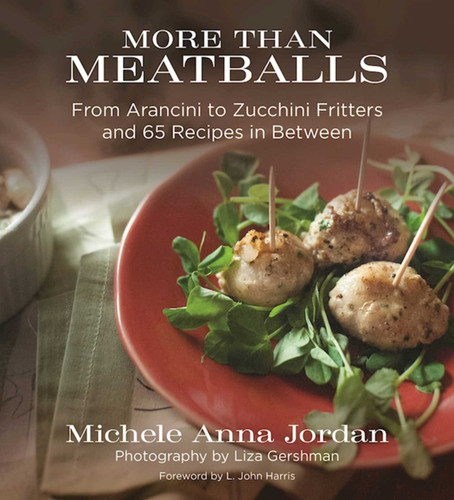 More Than Meatballs: From Arancini to Zucchini Fritters and 65 Recipes in Between book cover by Michele Anna Jordan
