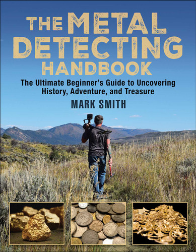 The Metal Detecting Handbook: The Ultimate Beginner's Guide to Uncovering History, Adventure, and Treasure book cover by Mark Smith