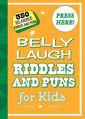 Belly Laugh Riddles and Puns for Kids: 350 Hilarious Riddles and Puns book cover by Sky Pony Editors