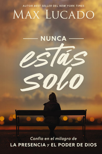 Nunca estás solo: Confía en el milagro de la presencia y el poder de Dios book cover by Max Lucado