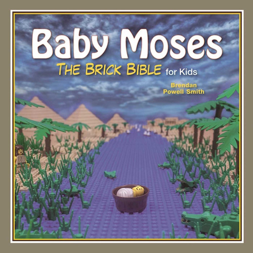 Baby Moses: The Brick Bible for Kids (Brick Bible for Kids) book cover by Brendan Powell Smith