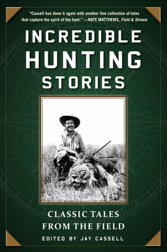 Incredible Hunting Stories: Classic Tales from the Field book cover by 