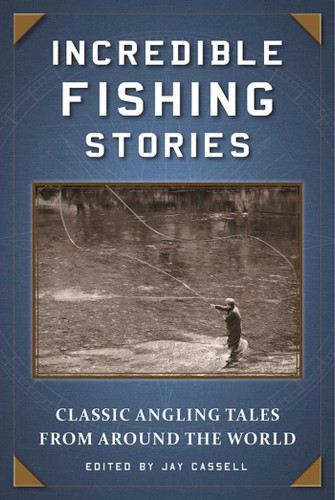 Incredible Fishing Stories: Classic Angling Tales from Around the World book cover by 