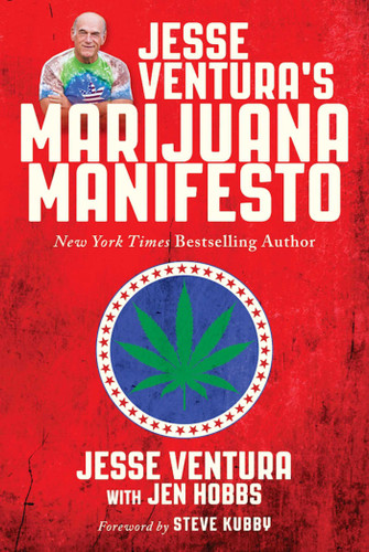 Jesse Ventura's Marijuana Manifesto: How Lies, Corruption, and Propaganda Kept Cannabis Illegal book cover by Jesse Ventura