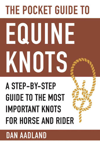 The Pocket Guide to Equine Knots: A Step-by-Step Guide to the Most Important Knots for Horse and Rider (Skyhorse Pocket Guides) book cover by Dan Aadland