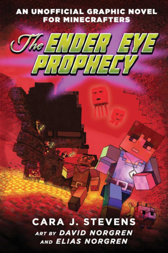 The Ender Eye Prophecy: An Unofficial Graphic Novel for Minecrafters, #3 (Unofficial Graphic Novel for Minecrafters) book cover by Cara J. Stevens