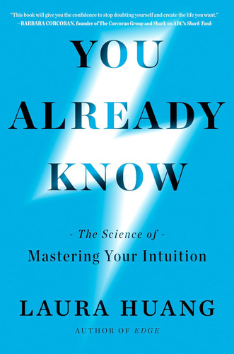 You Already Know: The Science of Mastering Your Intuition [Hardcover]