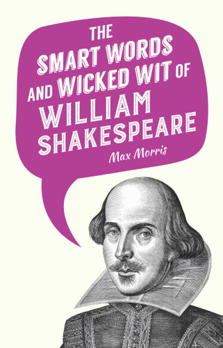 The Smart Words and Wicked Wit of William Shakespeare book cover by 
