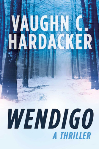 Wendigo: A Thriller book cover by Vaughn C. Hardacker