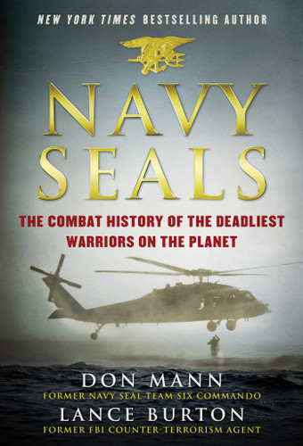 Navy SEALs: The Combat History of the Deadliest Warriors on the Planet book cover by Don Mann, Lance Burton