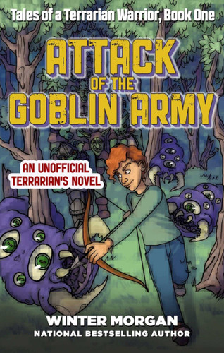 Attack of the Goblin Army: Tales of a Terrarian Warrior, Book One book cover by Winter Morgan