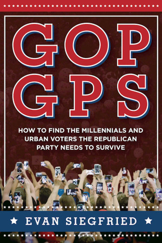 GOP GPS: How to Find the Millennials and Urban Voters the Republican Party Needs to Survive book cover by Evan Siegfried