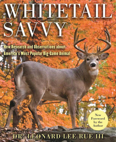 Whitetail Savvy: New Research and Observations about the Deer, America's Most Popular Big-Game Animal book cover by Leonard Lee Rue