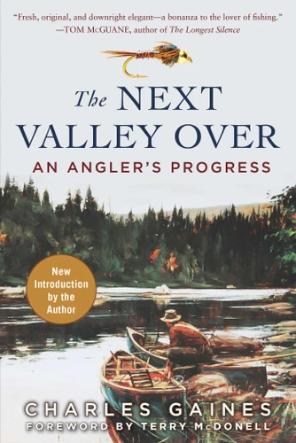 The Next Valley Over: An Angler's Progress book cover by Charles Gaines