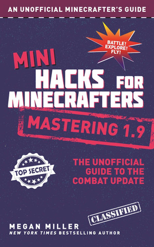 Mini Hacks for Minecrafters: Mastering 1.9: The Unofficial Guide to the Combat Update book cover by Megan Miller