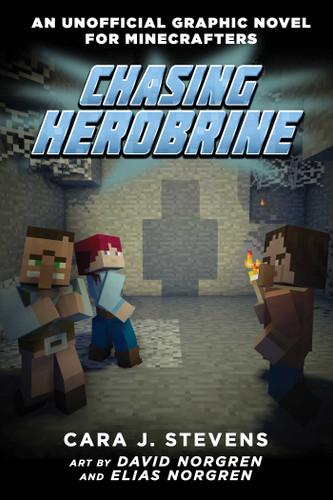 Chasing Herobrine: An Unofficial Graphic Novel for Minecrafters, #5 (Unofficial Graphic Novel for Minecrafters) book cover by Cara J. Stevens