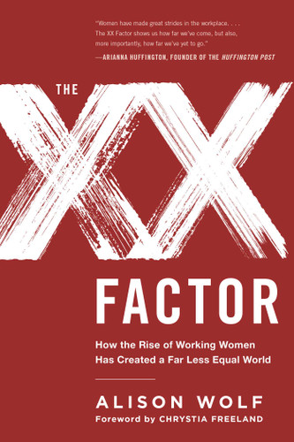The XX Factor: How the Rise of Working Women Has Created a Far Less Equal World book cover by Alison Wolf