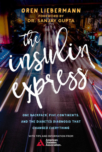 The Insulin Express: One Backpack, Five Continents, and the Diabetes Diagnosis That Changed Everything book cover by Oren Liebermann